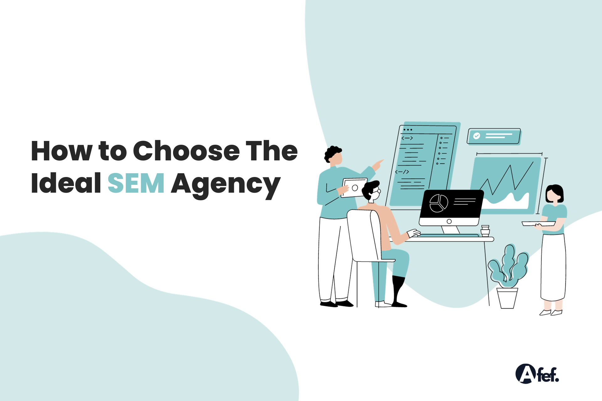 How to choose the Ideal SEM Agency